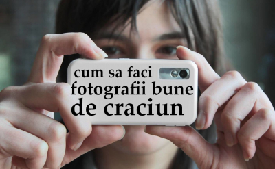 Cum sa faci poze bune de Craciun cu telefonul