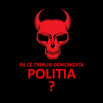 de ce trebuie demonizata (si) Politia?